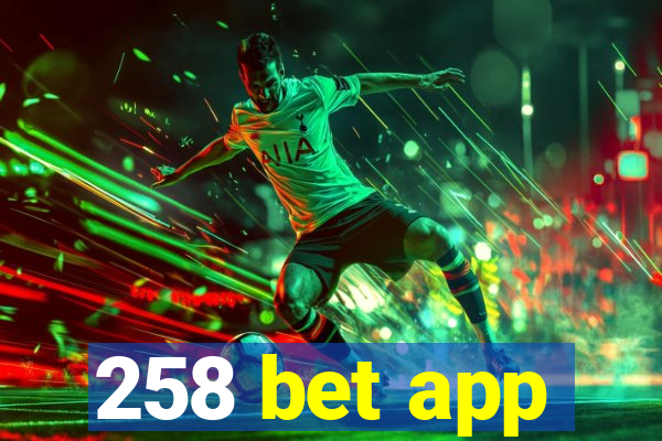 258 bet app